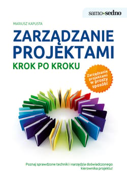 Samo Sedno - Zarządzanie projektami krok po kroku - ebook - Mariusz Kapusta