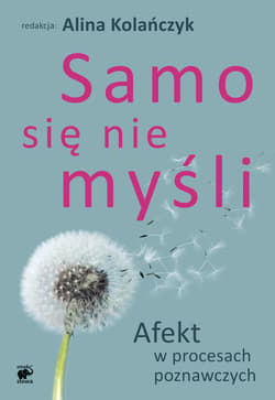 Samo się nie myśli - ebook - Kolańczyk Alina