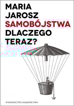 Samobójstwa Dlaczego teraz? - Jarosz Maria