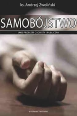 Samobójstwo jako problem osobisty i społeczny - Andrzej Zwoliński