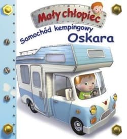 Samochód kempingowy Oskara Mały chłopiec - Beaumont Emilie, Belineau Natha