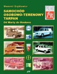 Samochód osobowo-terenowy Tarpan. Od Warty do Honkera - Sławomir Drążkiewicz