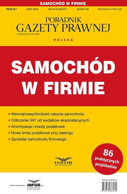 Samochód w firmie. Podatki 7/2025 - Praca zbiorowa