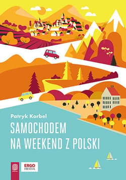 Samochodem na weekend z Polski - ebook - Patryk Korbel