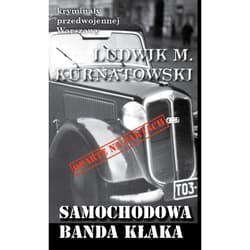 Samochodowa banda Kłaka - Kurnatowski Ludwik M.