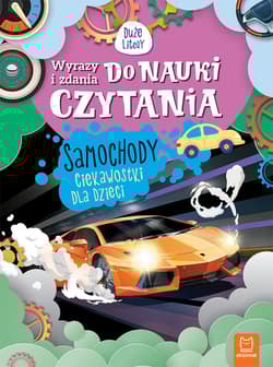 Samochody. Ciekawostki dla dzieci. Wyrazy i zdania do nauki czytania. Duże Litery - Agnieszka Bator
