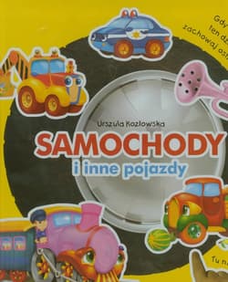 Samochody i inne pojazdy z dźwiękiem i światełkiem - Urszula Kozłowska