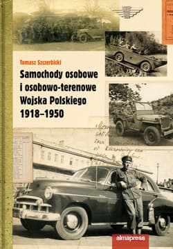 Samochody osobowe i osobowo-terenowe Wojska Polskiego 1918-1950 wyd. 2 - Tomasz Szczerbicki