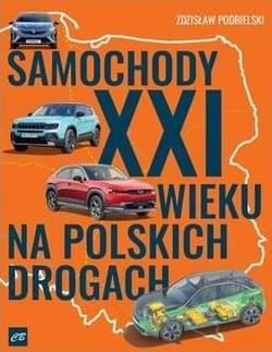 Samochody XXI wieku na polskich drogach - Zdzisław  Podbielski