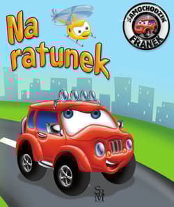 Samochodzik Franek Na ratunek - Wójcik Elżbieta