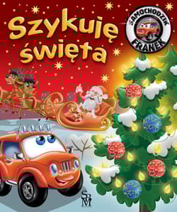 Samochodzik Franek. Szykuję święta - Górska Karolina