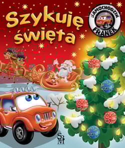 Samochodzik Franek. Szykuję święta - Górska Karolina