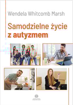 Samodzielne życie z autyzmem - Wendela Marsh