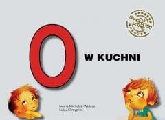 Samogłoski ustne nr 3 O w kuchni - Michalak-Widera Iwona, Skrzypiec Łucja Iwona Mich