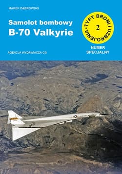Samolot bombowy B-70 Valkyrie (TBiU 2 numer specjalny) - Dąbrowski Marek A.