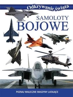 Samoloty bojowe Poznaj waleczne maszyny latające