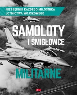 Samoloty i śmigłowce militarne - Kondracki Robert