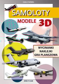 Samoloty Modele 3D Wycinanki, naklejki, gra planszowa. Cuda z papieru - Tonder Krzysztof