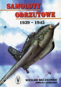 Samoloty odrzutowe 1939-1945 - Bączkowski Wiesław