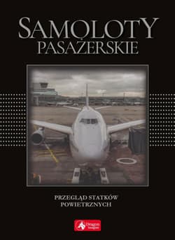 Samoloty pasażerskie Przegląd statków powietrznych (wersja exclusive) - Suliński Michał