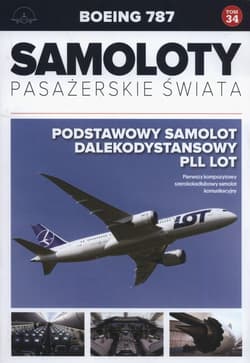 Samoloty Pasażerskie Świata 34 Boeing 787 - Praca zbiorowa