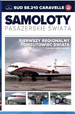 Samoloty pasażerskie świata Tom 48 SUD SE210 CARAVELLE - Praca zbiorowa