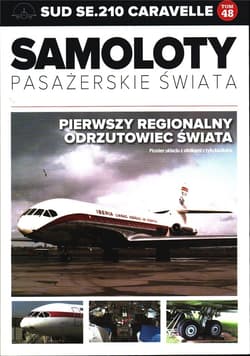 Samoloty pasażerskie świata Tom 48 SUD SE210 CARAVELLE