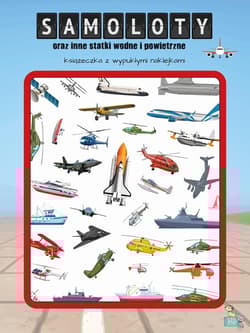 Samoloty, statki, łodzie. Książeczka z wypukłymi naklejkami - Praca zbiorowa