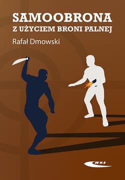 Samoobrona z użyciem broni palnej - Dmowski Rafał