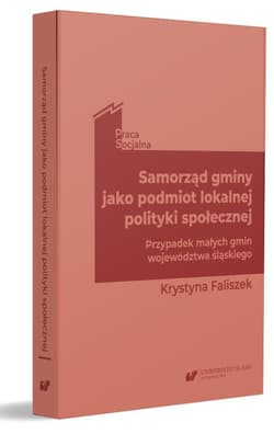 Samorząd gminy jako podmiot lokalnej polityki... - Krystyna Faliszek