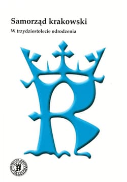 Samorząd krakowski. W trzydziestolecie odrodzenia - Praca zbiorowa