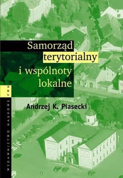 Samorząd terytorialny i wspólnoty lokalne - Piasecki Andrzej Konrad