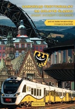 Samorząd terytorialny na Dolnym Śląsku - red. Grzegorz Strauchold,  Nowakowski Rafał