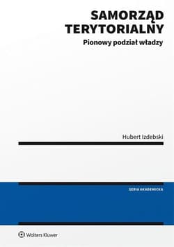 Samorząd terytorialny. Pionowy podział władzy - Izdebski Hubert