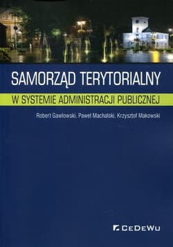 Samorząd terytorialny w systemie administracji publicznej - Gawłowski Robert