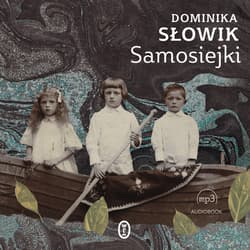Samosiejki - audiobook - Dominika Słowik