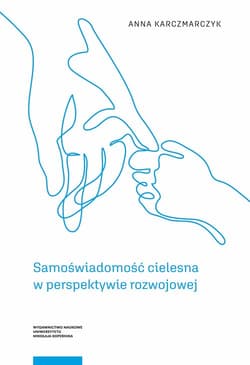 Samoświadomość cielesna w perspektywie rozwojowej - Karczmarczyk Anna