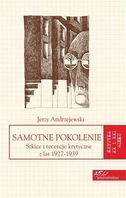Samotne pokolenie Szkice i recenzje krytyczne z lat 1927-1939 - Andrzejewski Jerzy