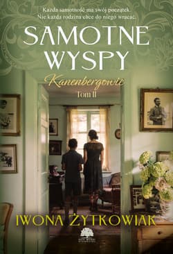 Samotne wyspy. Kanenbergowie. Tom 2 - Iwona Żytkowiak