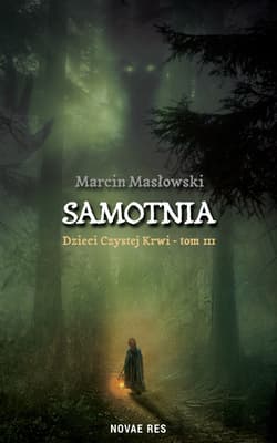 Samotnia. Dzieci czystej krwi. Tom 3 - Marcin Masłowski
