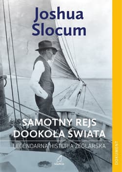 Samotny rejs dookoła świata Legendarna historia żeglarska