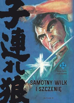 Samotny Wilk i Szczenię. Tom 12 - Kazuo Koike, Goseki Kojima