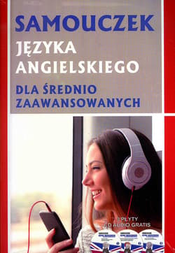 Samouczek języka angielskiego dla średnio zaawansowanych + 3 CD AUDIO gratis - Opracowanie Zbiorowe