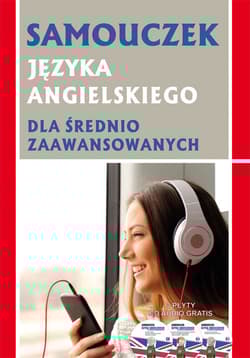 Samouczek języka angielskiego dla średnio zaawansowanych + 3 CD AUDIO gratis - Opracowanie Zbiorowe