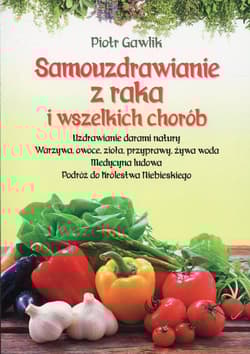 Samouzdrawianie z raka i wszelkich chorób