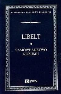 Samowładztwo rozumu i objawy filozofii słowiańskiej - Karol Libelt