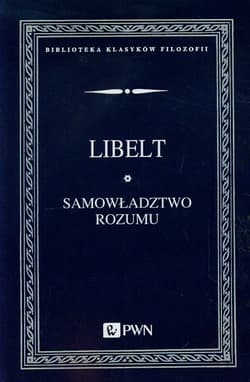 Samowładztwo rozumu i objawy filozofii słowiańskiej - Karol Libelt