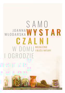 Samowystarczalni w domu i ogrodzie - Joanna Włodarska