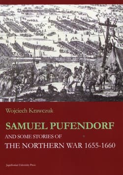 Samuel Pufendorf and some stories of The Northern War 1655 -1660 - Krawczuk Wojciech
