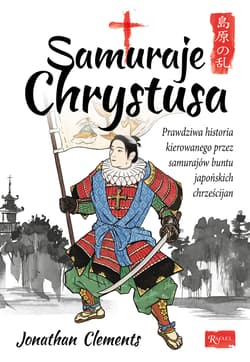 Samuraje Chrystusa - Jonathan Clements